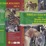 Tisíc let české myslivosti – Část III. Zkoušky ohařů, Život mezi noži, Kamzíci v Jeseníkách