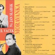 10x Karel Vacek/ 9x Jan Slabák