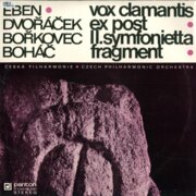 Eben, Dvořáček, Bořkovec, Boháč - Vox clamantis, Ex post, II. Symfonietta, Fragment
