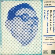 Jaroslav Ježek - Smyčcový kvartet, Dechový kvintet, Suita pro dechové kvinteto