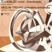 Iša Krejčí - Nonet-divertimento, Václav Trojan - Sinfonietta armoniosa
