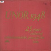 Únor 1948 - 25. Výročí vítězství československého pracujícího lidu