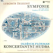 Lubomír Železný - Symfonie, Oldřich Flosman - Koncertantní hudba