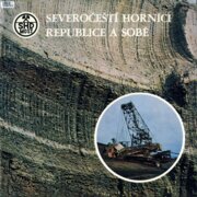 Severočeští horníci republice a sobě
