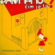 Paní mámo, čím je to?