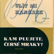 Ulít mi kanárek, Kam plujete černé mraky?