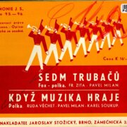 Harmonie J. S. č. 95 - 96 - Sedm trubačů, Když muzika hraje