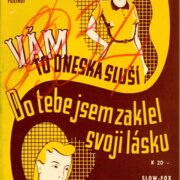 Jazz orchestr č. 106 - 107 - Vám to dneska, Do tebe jsem zaklel svoji lásku