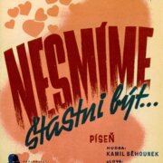 Nesmíme šťastni být...