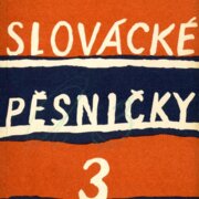 Slovácké pěsničky 3