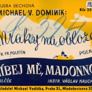 Mraky na obloze, Líbej me, madonno