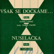 Však se dočkáme, Nuselačka