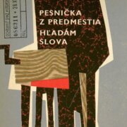 Pesnička z predmestia, Hl'adám slova