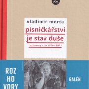 Písničkářství je stav duše: rozhovory z let 1970–2021