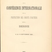 ACTES DE LA CONFÉRENCE INTERNATIONALE POUR LA PROTECTION DES DROITS D'AUTEUR RÉUNIE A BERNE DU 8 AU 19 SEPTEMBRE 1884