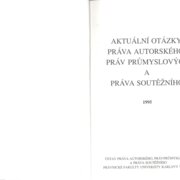 Aktuální otázky práva autorského, práv průmyslových a práva soutěžního