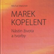 Marek Kopelent: Nástin života a tvorby