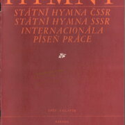 Hymny - Státní hymna ČSSR, SSSR, Internacionála, Píseň práce