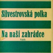 Silvestrovská polka, Na naší zahrádce