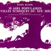 10 Airs populaires de villes tchéques du xix siecle