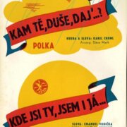 Kam tě, duše, daj?, Kde jsi ty, jsem i já