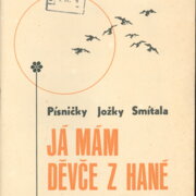 Písničky Jožky Smítala - Já mám děvče z Hané