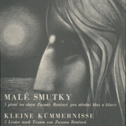 Malé smutky - 5 písní na slova Zuzany Renčové pro střední hlas a klavír
