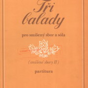 Tři balady pro smíšený sbor a sóla